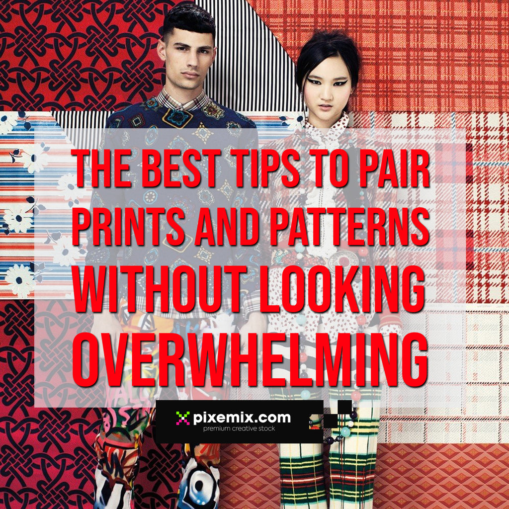 The Best Tips to Pair Prints and Patterns Without Looking Overwhelming
