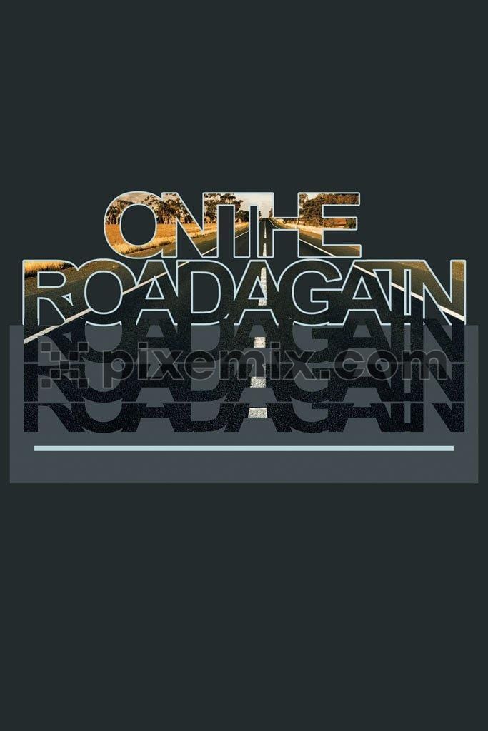 On the road again double exposure typography product graphic