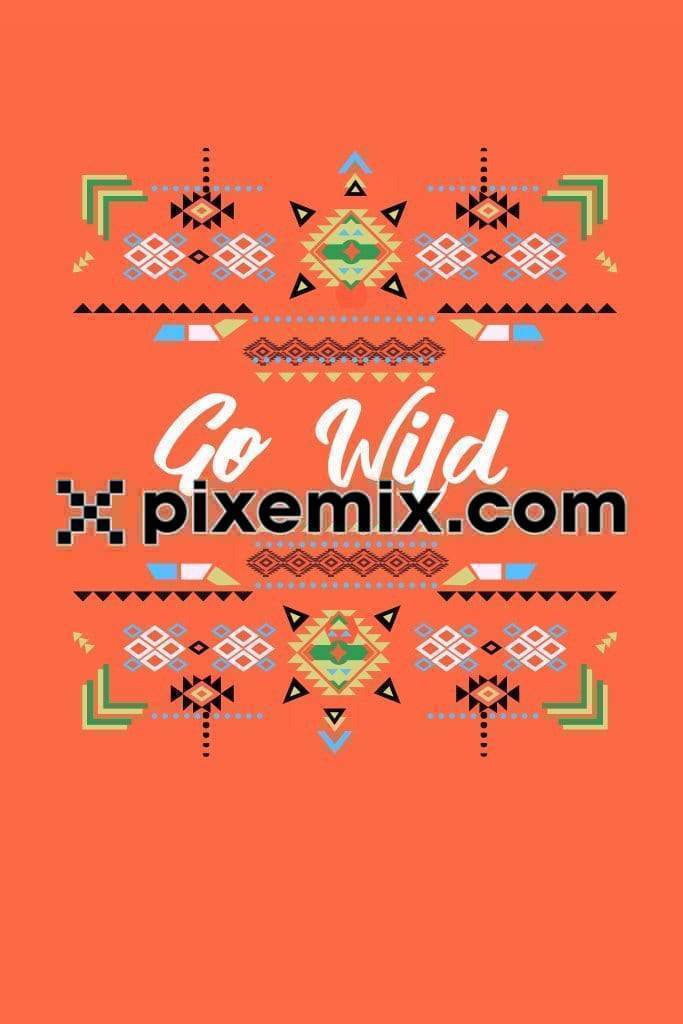 Go wild typography wiyh aztec pattern vector product graphic